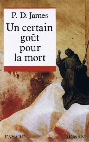 [Adam Dalgliesh 07] • Un Certain Goût Pour La Mort